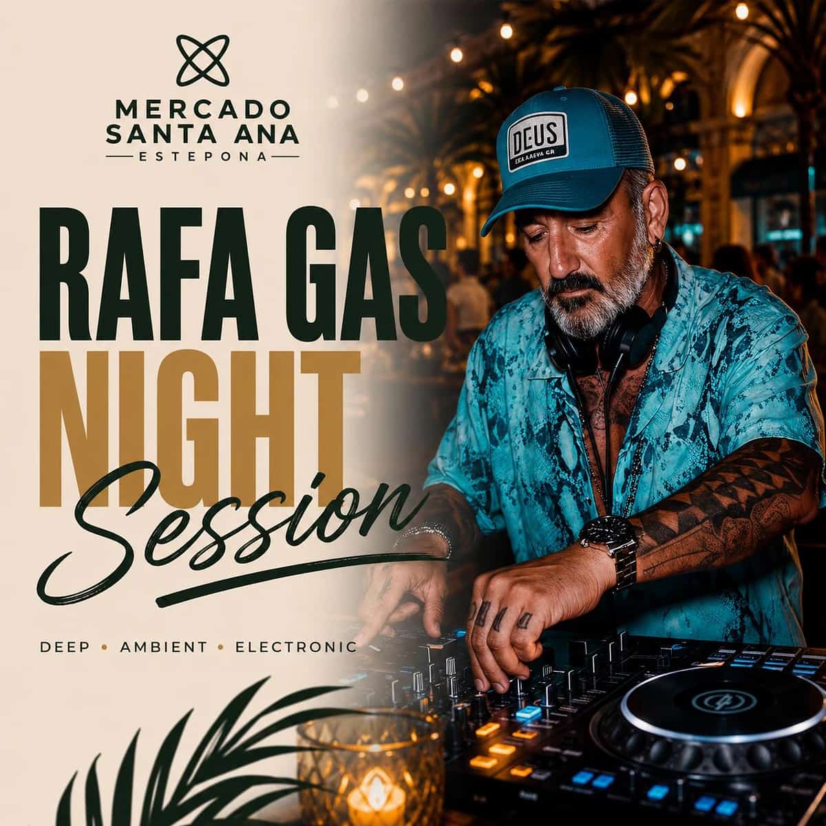 Cartel de Rafa Gas Night Session en Mercado Santa Ana Estepona, sesión nocturna con electrónica, deep y ambient para cena, copas y buen ambiente.