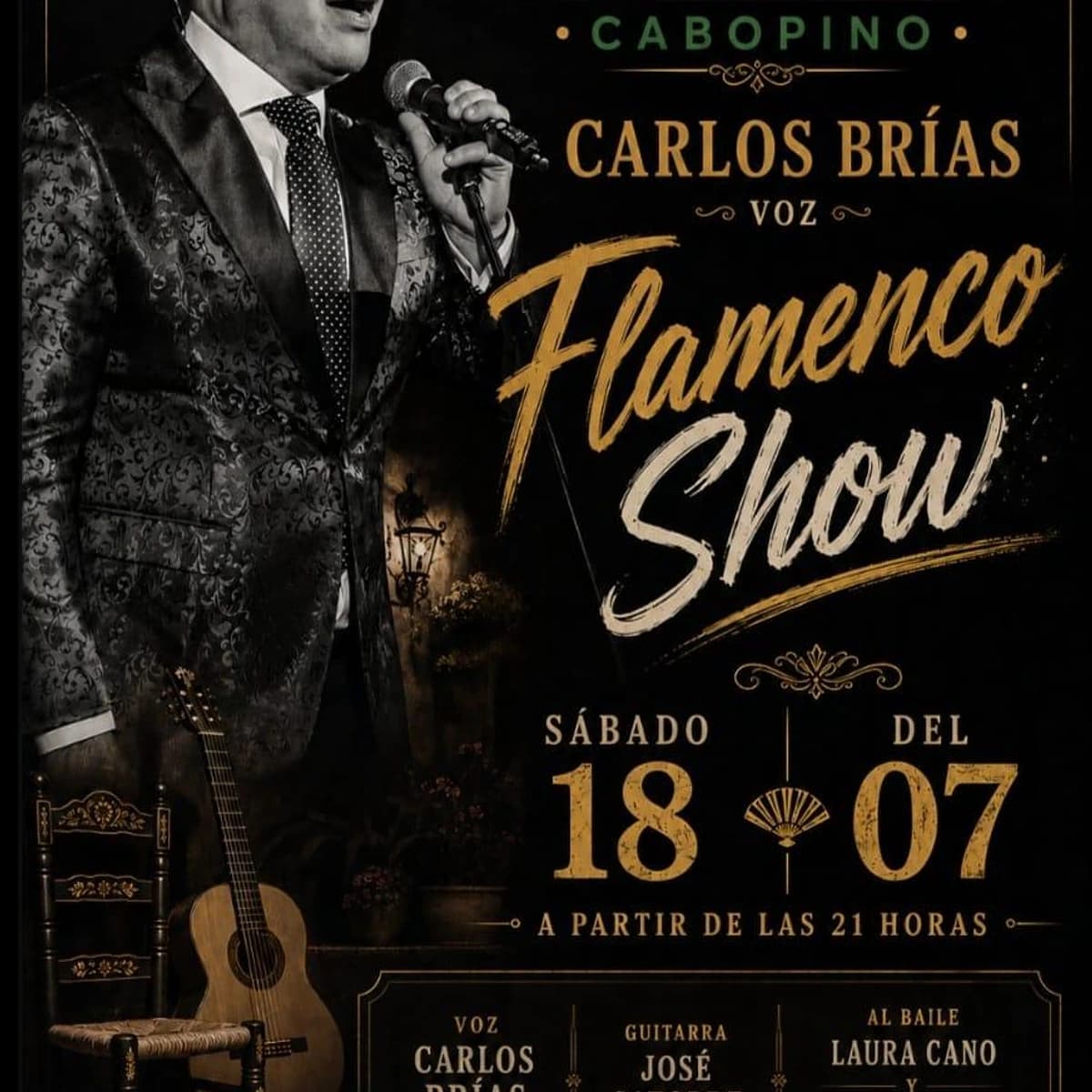 Cartel del Flamenco Show en Da Bruno Cabopino con Carlos Brías a la voz, José Satorre a la guitarra y baile de Laura Cano y Azahara Alcaine.