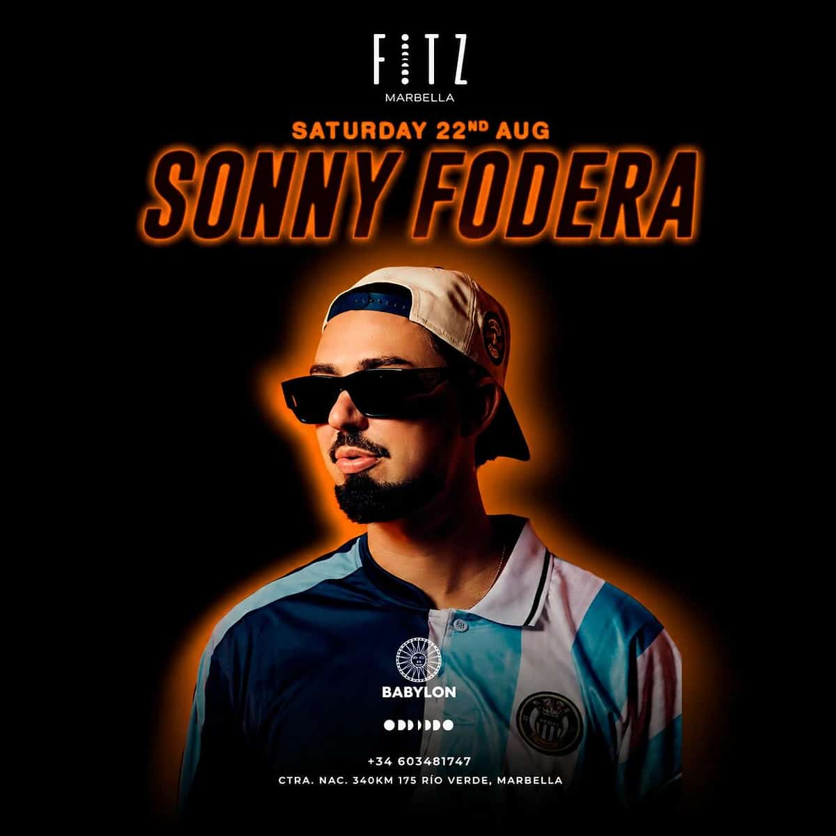 Cartel de Sonny Fodera x Babylon en FITZ Marbella para el sábado 22 de agosto, con fondo negro, texto naranja luminoso y retrato del DJ con gorra, gafas y camiseta deportiva.