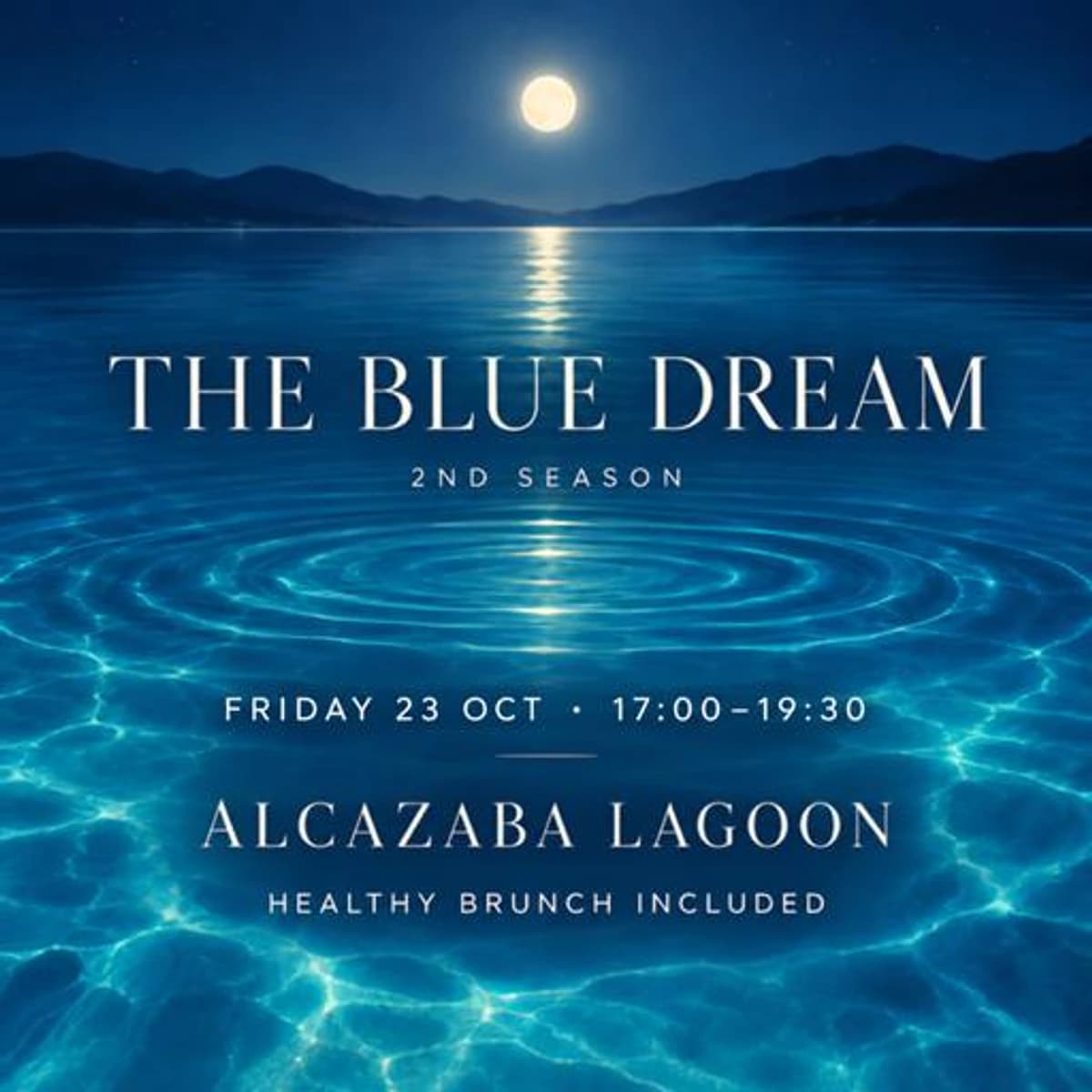 Portada azul de The Blue Dream, segunda temporada, con luna, ondas sobre el agua y el texto «Friday 23 Oct», horario, Alcazaba Lagoon y brunch incluido.