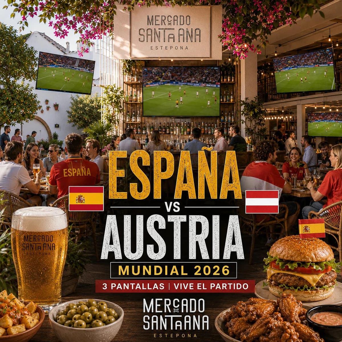 Cartel del partido España vs Austria del Mundial 2026 en Mercado Santa Ana Estepona, con 3 pantallas en espacios diferentes, comida, cerveza fría y ambiente de fútbol.
