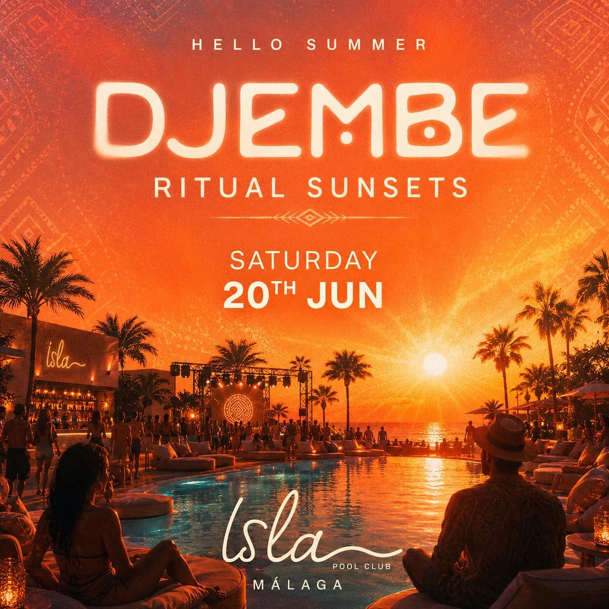 Cartel de DJEMBE Ritual Sunsets Hello Summer en Isla Pool Club Málaga, con diseño naranja de atardecer, estética tribal y evento de música electrónica junto a la piscina.