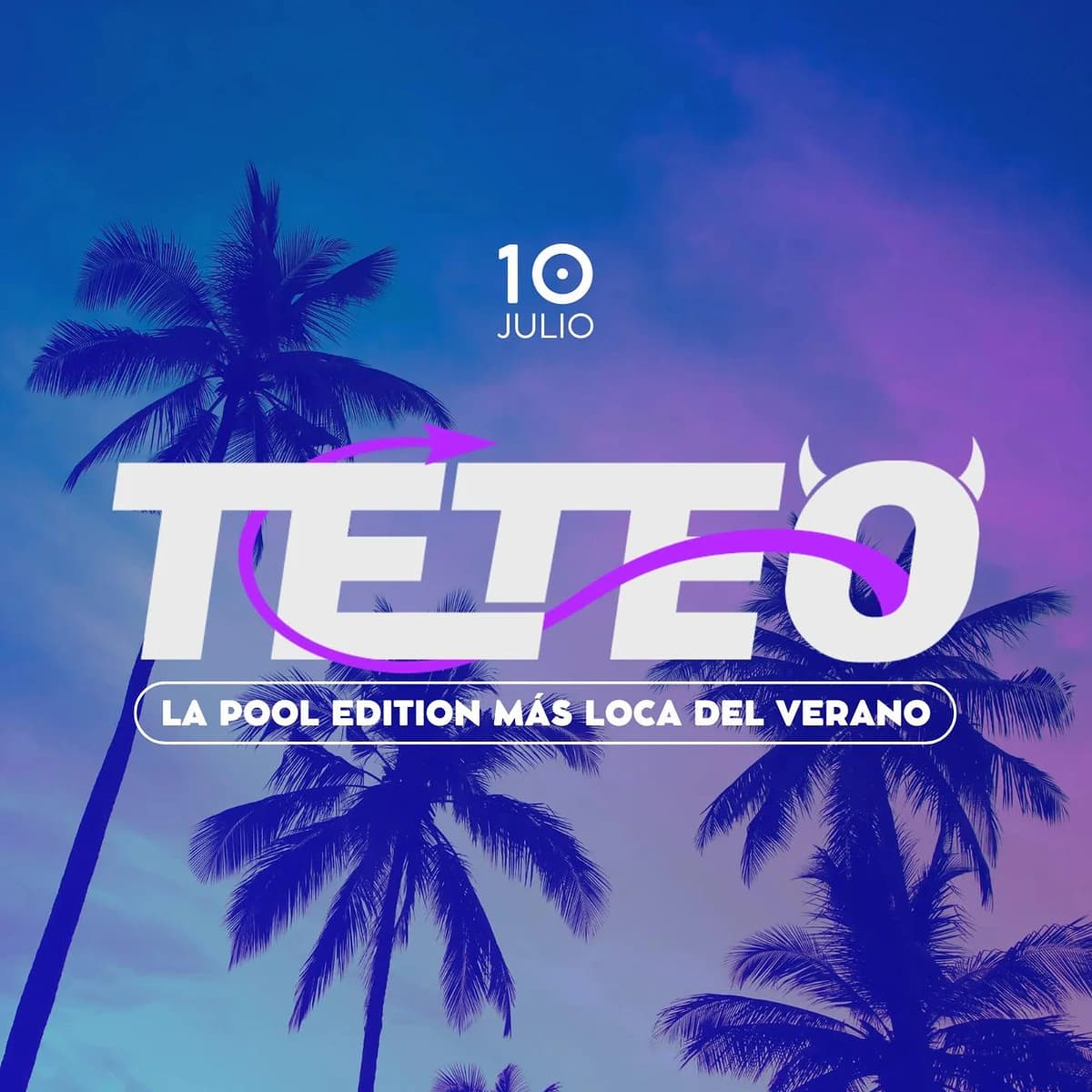 Cartel de TETEO Pool Edition el 10 de julio en Isla Pool Club Málaga, con palmeras, cielo azul y morado, estética tropical y texto “La pool edition más loca del verano”