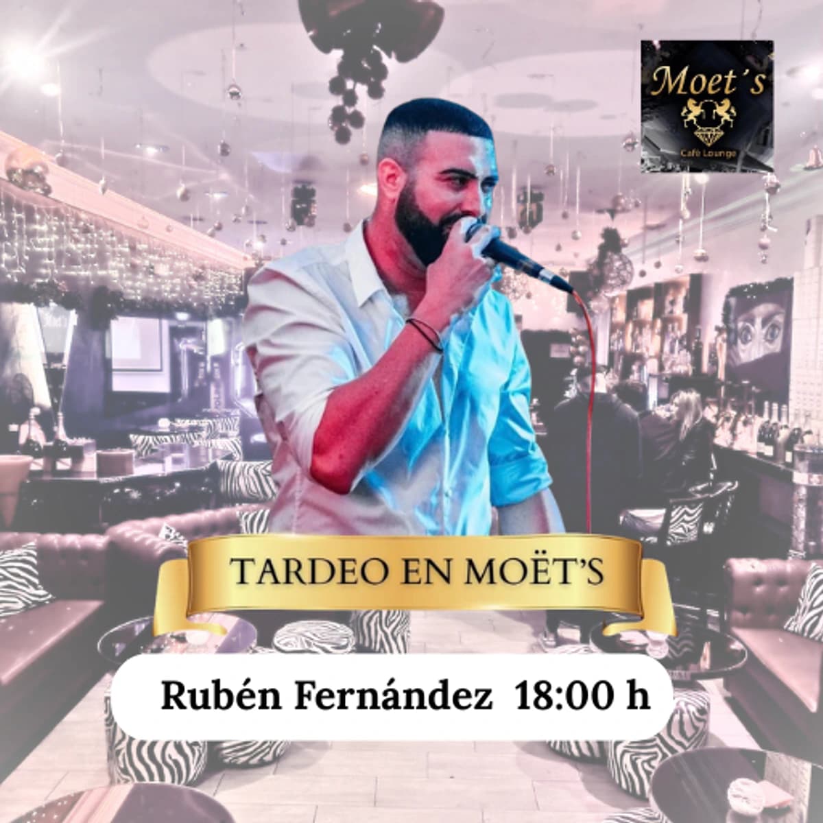 Cartel de Rubén Fernández cantando en directo en un tardeo en Moët’s el 17 de abril a las 18:00, con el interior del local al fondo.
