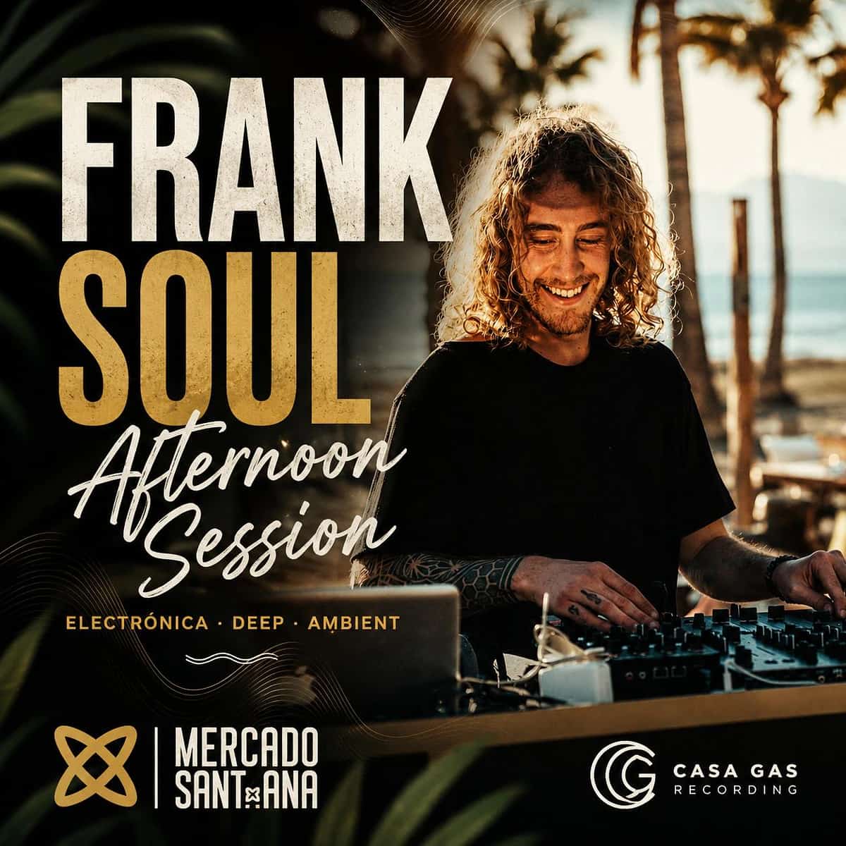 Frank Soul en Mercado de Santa Ana, sesión de electrónica, deep y ambient el 15 y 16 de mayo por la tarde en Estepona.