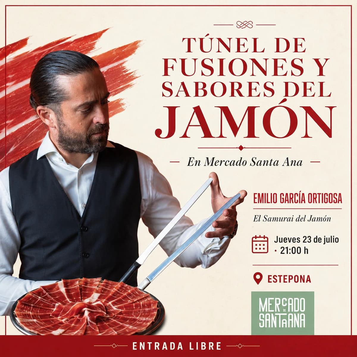 Cartel de Túnel de Fusiones y Sabores del Jamón en Mercado Santa Ana Estepona, con Emilio García Ortigosa, el Samurai del Jamón, y entrada libre.