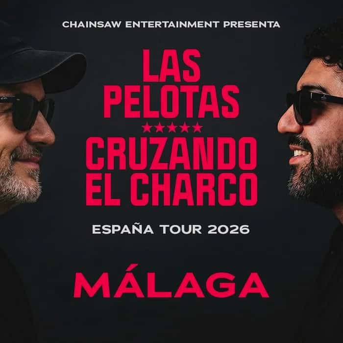 Las Pelotas y Cruzando el Charco en vivo en Málaga 2026