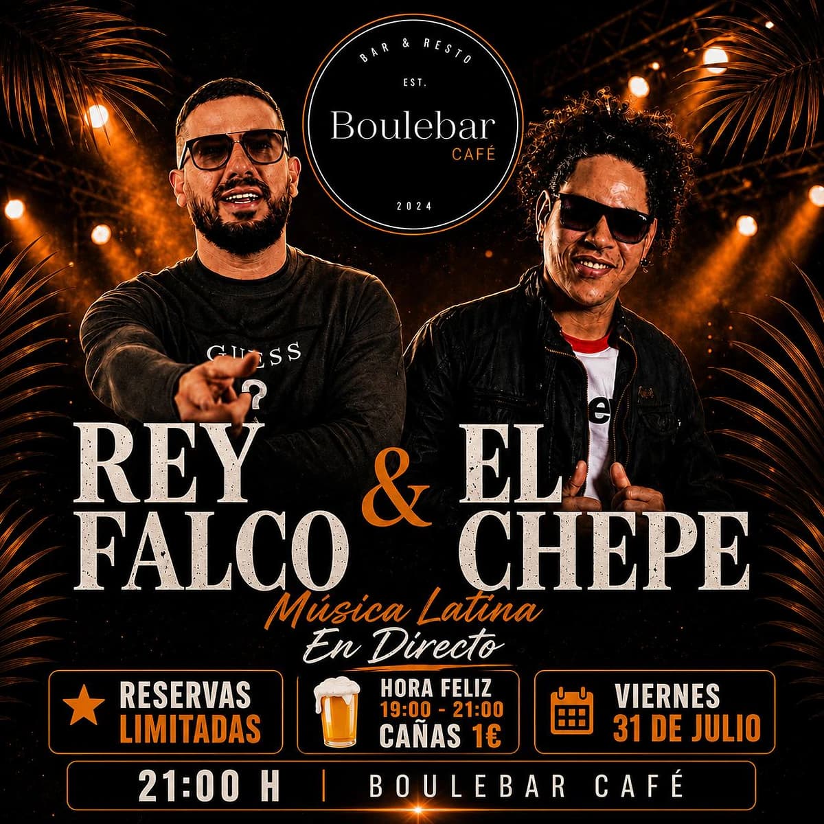 Cartel de Rey Falco & El Chepe en Boulebar Café el viernes 31 de julio de 21:00 a 23:30, con música latina en directo, hora feliz y cañas a 1 €.