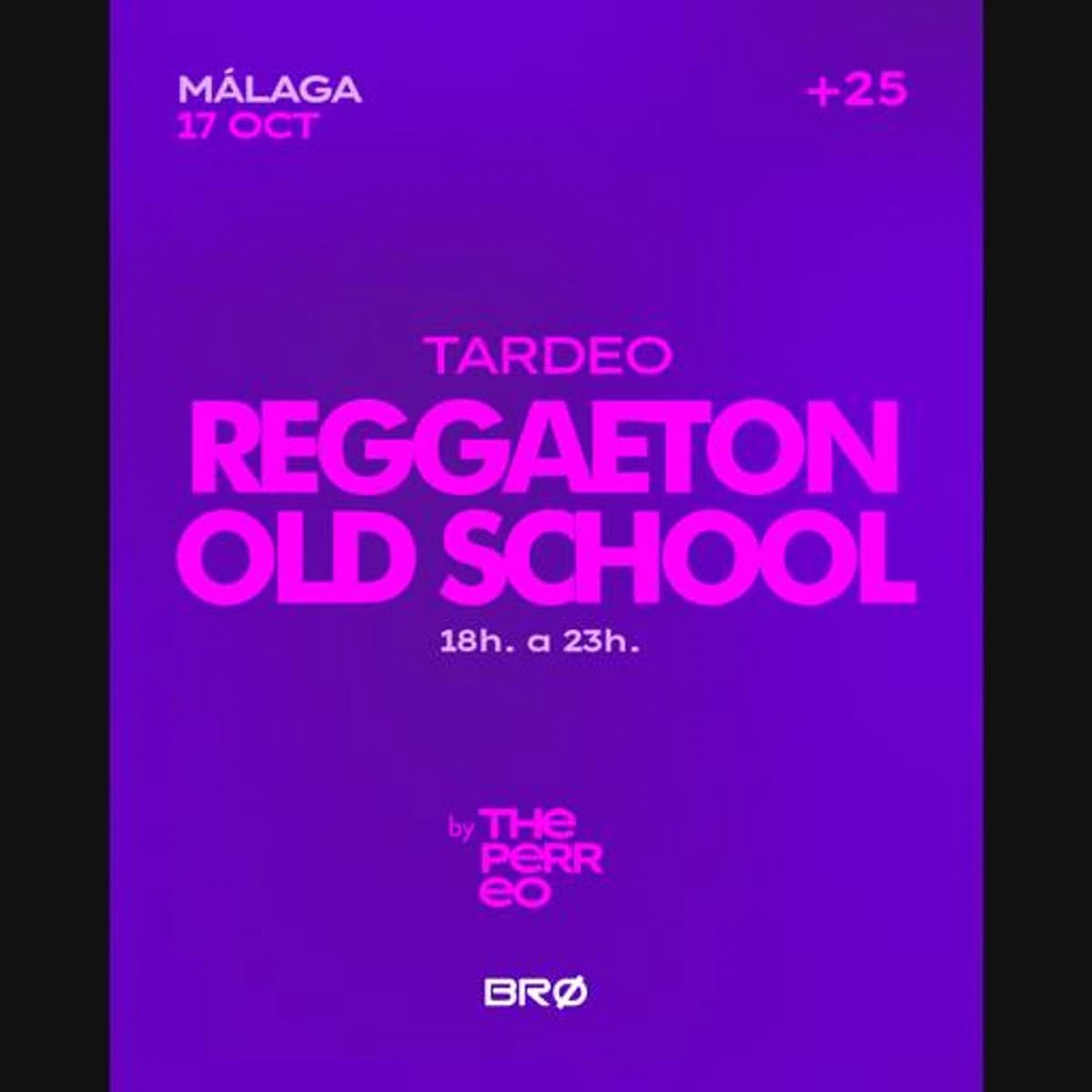 Cartel morado y fucsia de The Perreo Málaga para el 17 de octubre, con el texto «Tardeo Reggaeton Old School», horario de 18:00 a 23:00 y marca +25.