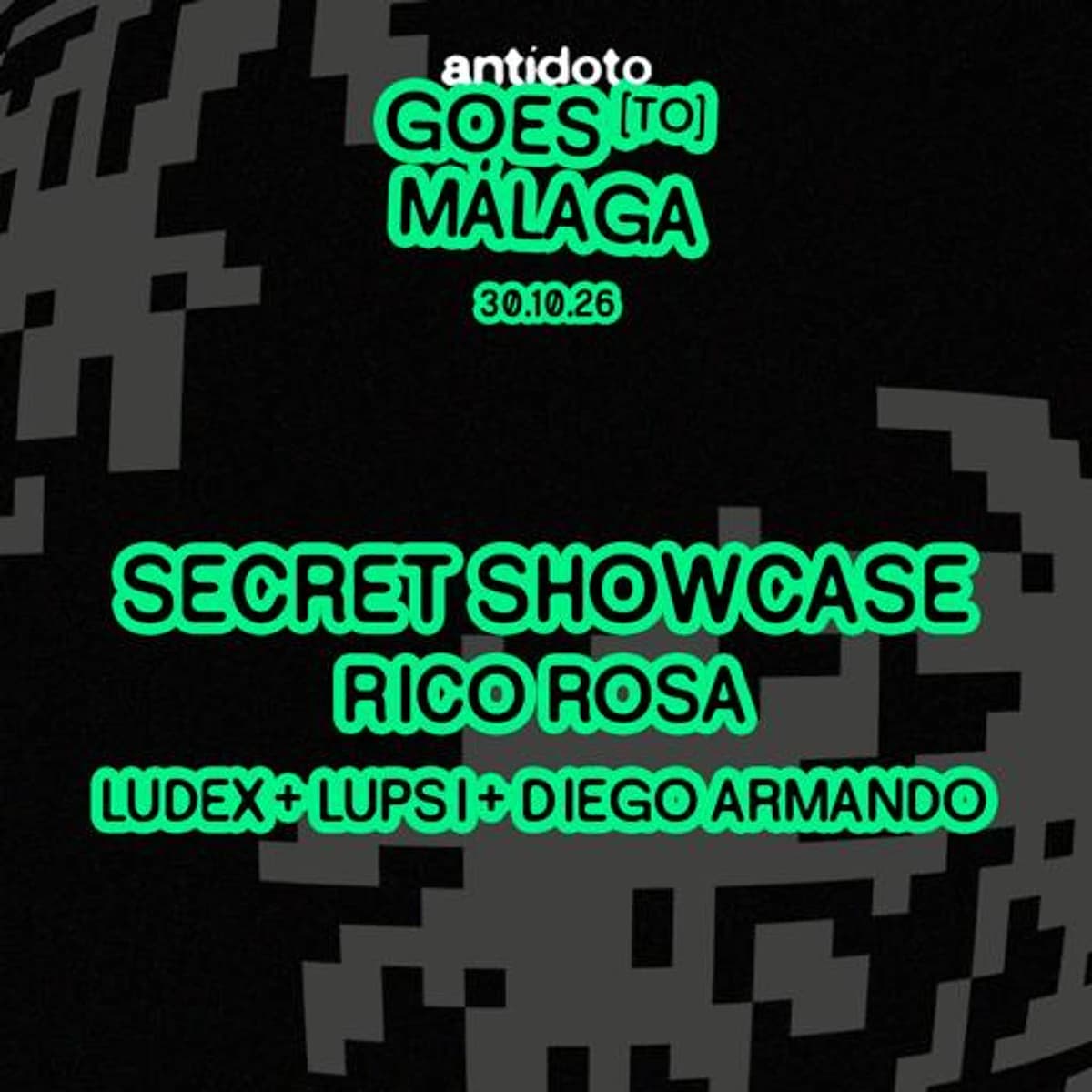 Cartel negro y verde de ANTÍDOTO en Málaga para el 30 de octubre, con «Secret Showcase» y los nombres Rico Rosa, Ludex, Lupsi y Diego Armando.