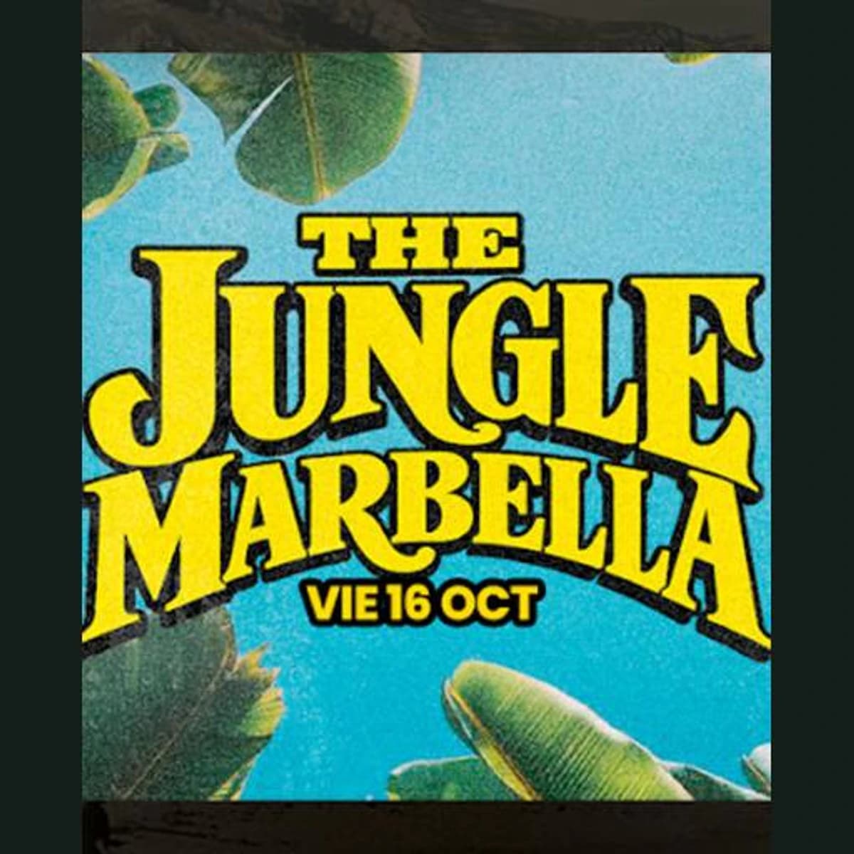 Cartel de The Jungle Marbella con letras amarillas sobre fondo azul turquesa, hojas verdes y la fecha «Vie 16 Oct».